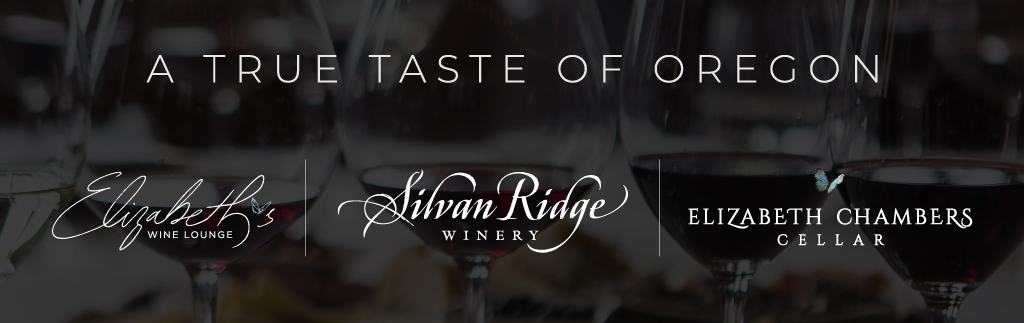 Heart of Oregon - Elizabeth's Wine Lounge, Silvan Ridge and Elizabeth Chambers Cellar